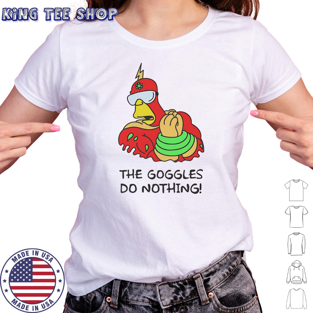 The Goggles do nothing shirt Women's T-shirt