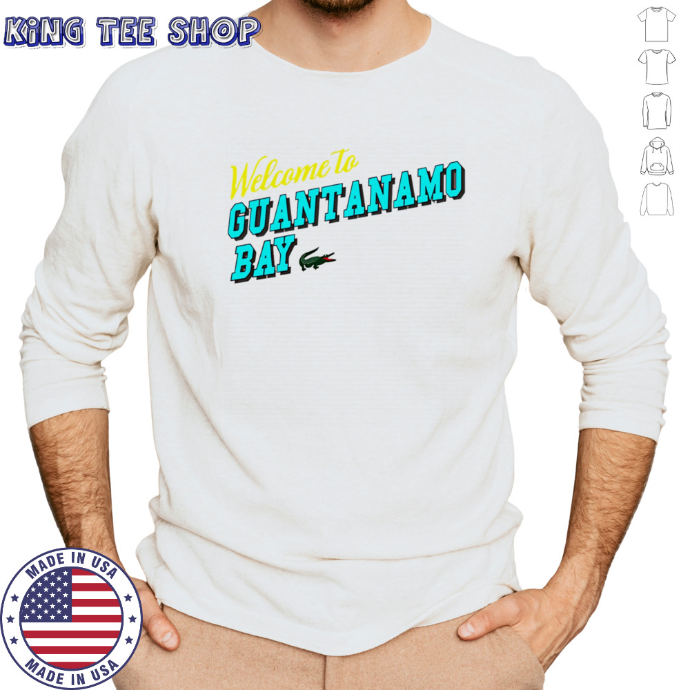Welcome to Guantanamo Bay shirt Long Sleeved