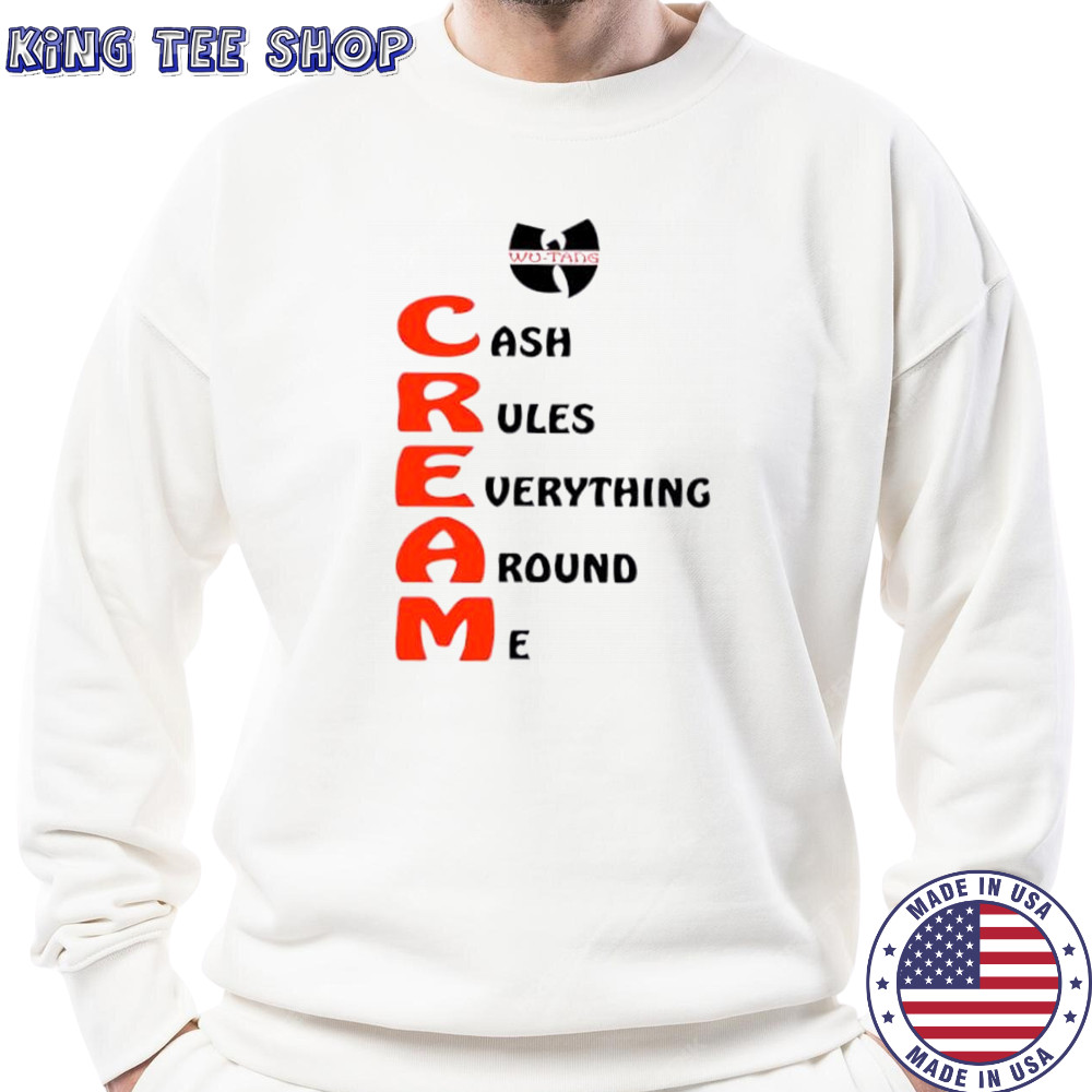Wu-tang Cream cash rules everything around me shirt Sweatshirt