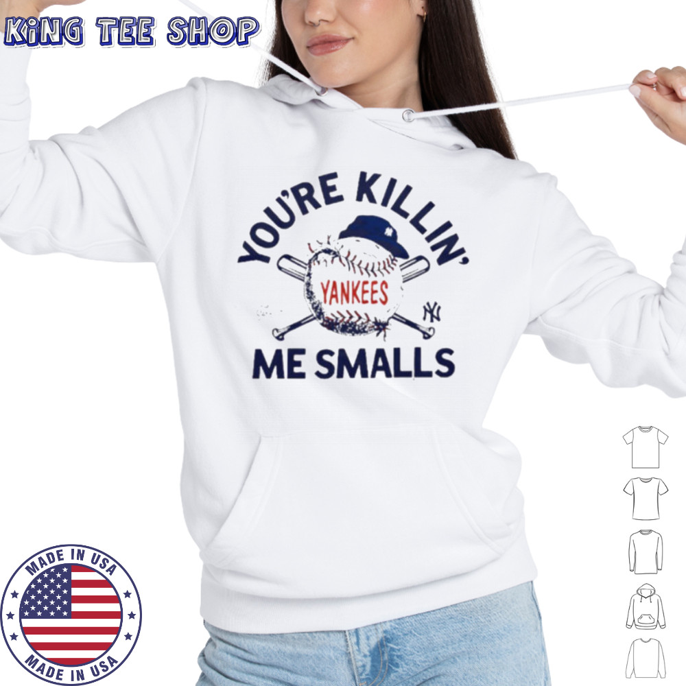 You’re killin me smalls the Sandlot New York Yankees baseball logo shirt Hoodie