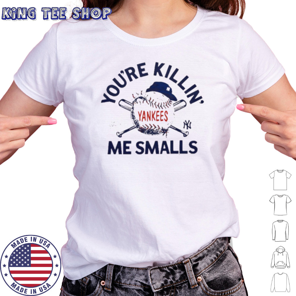 You’re killin me smalls the Sandlot New York Yankees baseball logo shirt Women's T-shirt