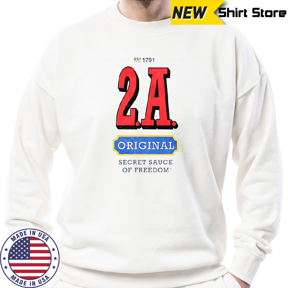 2A Original Secret Sauce Of Freedom T-Shirt Sweatshirt