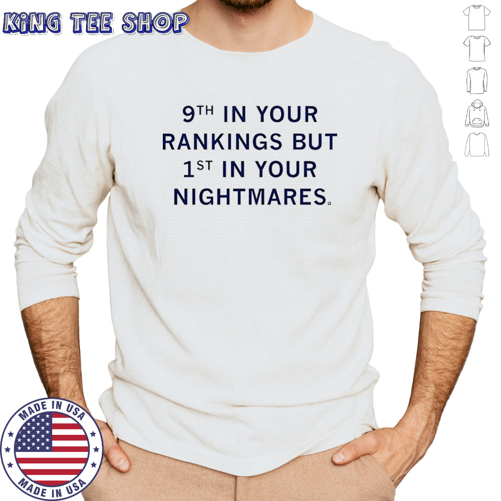 9th In Your Rankings But First In Your Nightmares T-Shirt Long Sleeved