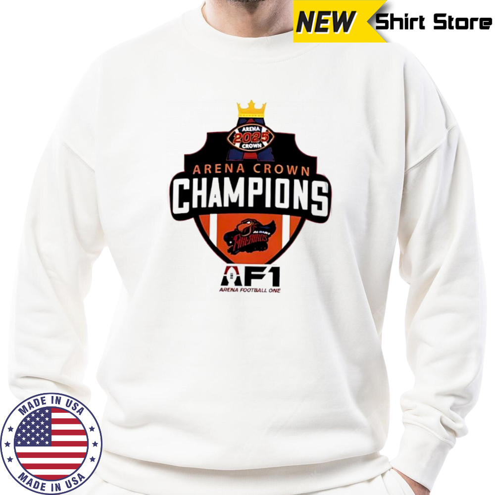 Albany Empire 2025 Arenabowl Champions shirt Sweatshirt