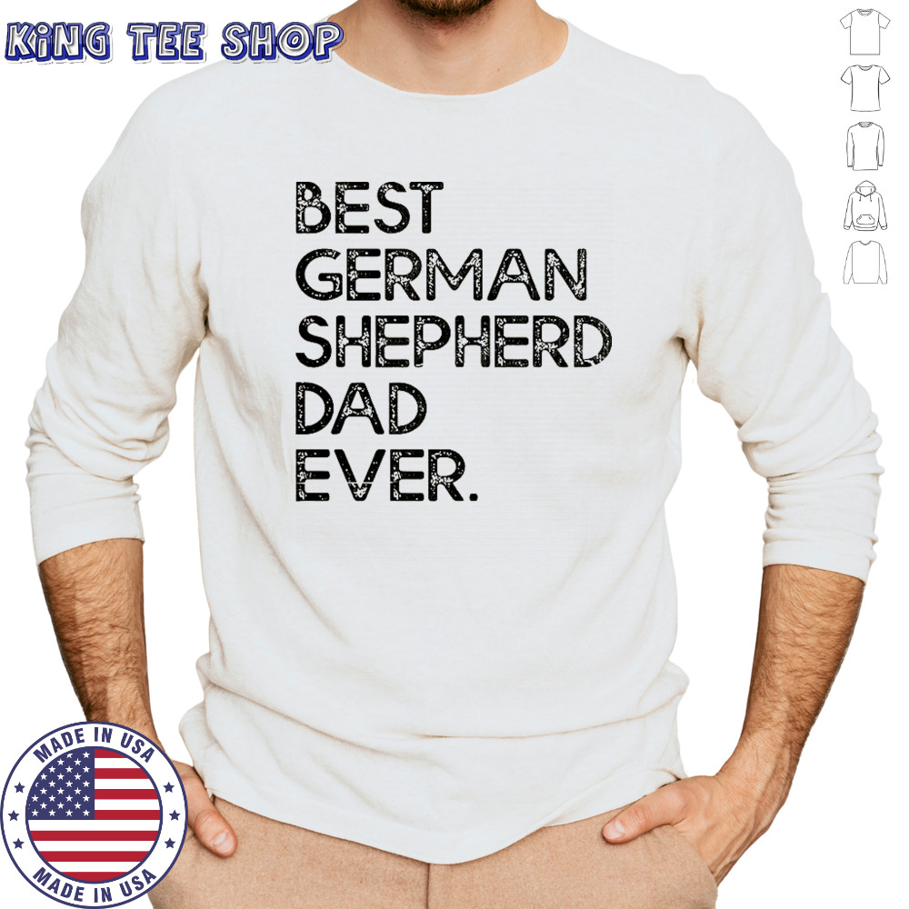 Best German Shepherd Dad Ever T-Shirt Long Sleeved
