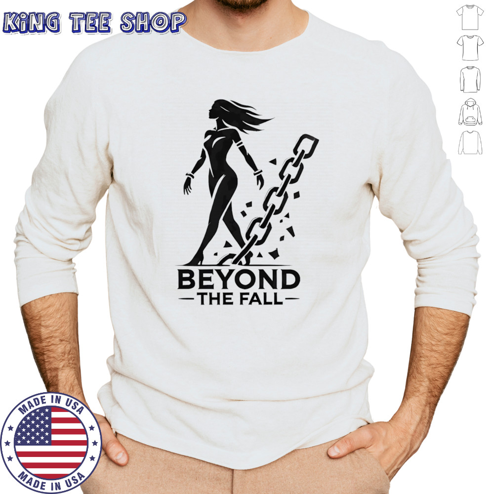 Beyond the fall shirt Long Sleeved