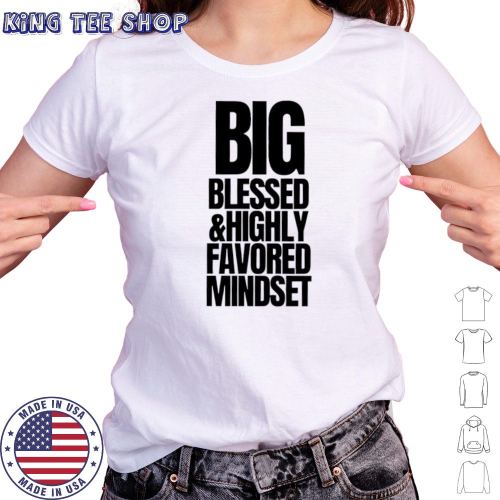 Big Blessed and Highly Favored Mindset shirt Women's T-shirt