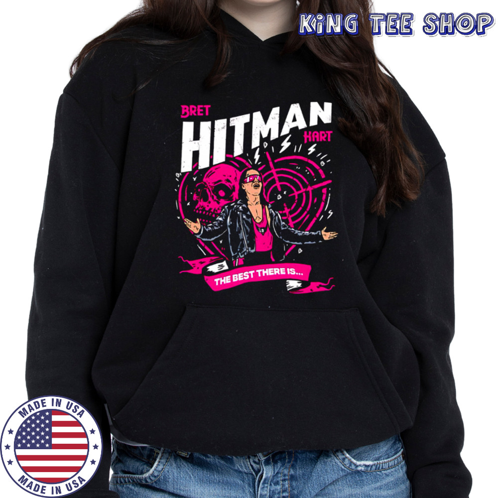 Bret Hitman Hart The Best There Is shirt Hoodie