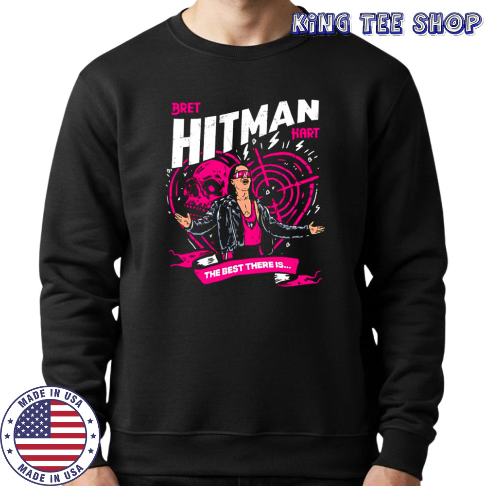 Bret Hitman Hart The Best There Is shirt Sweatshirt