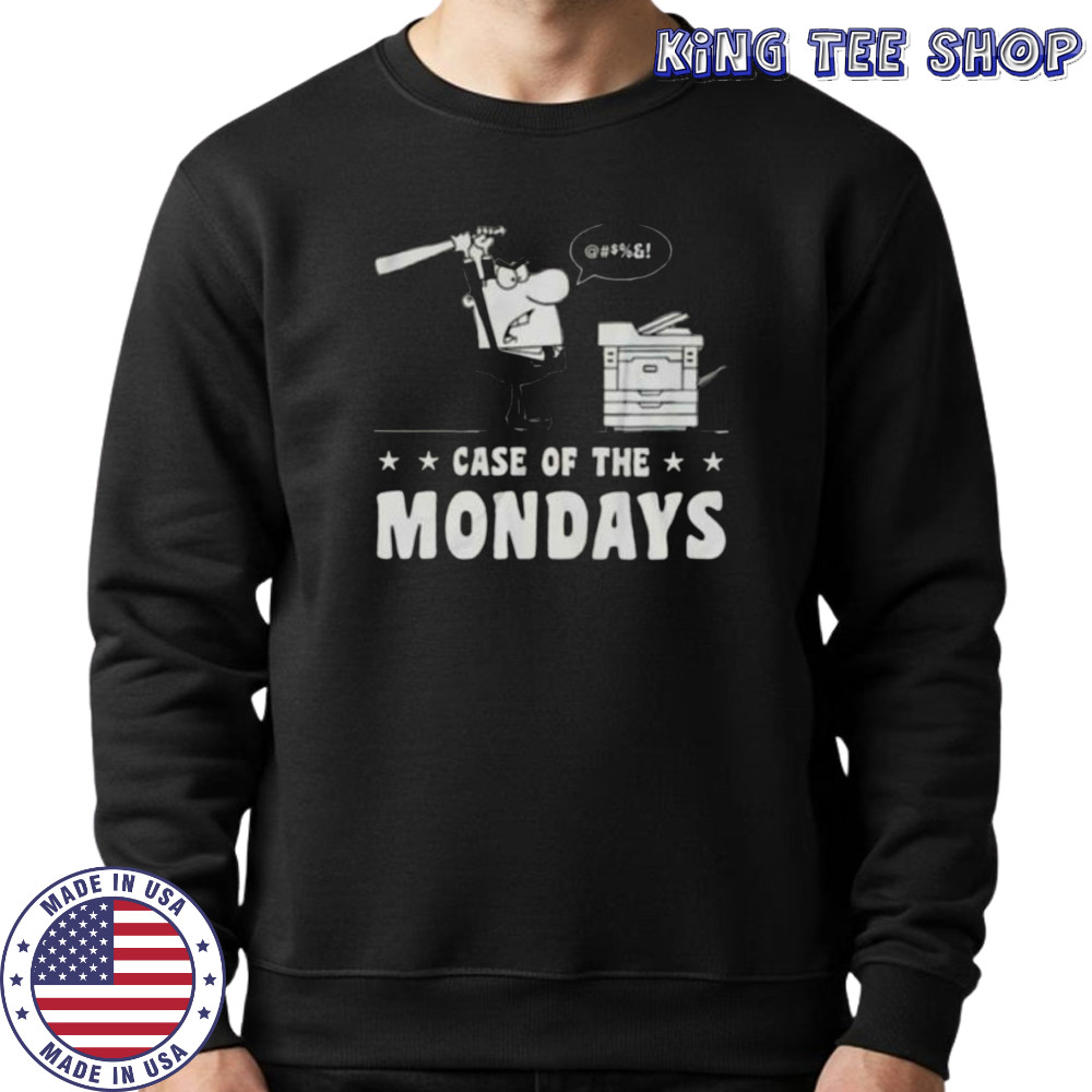 Case of the mondays shirt Sweatshirt