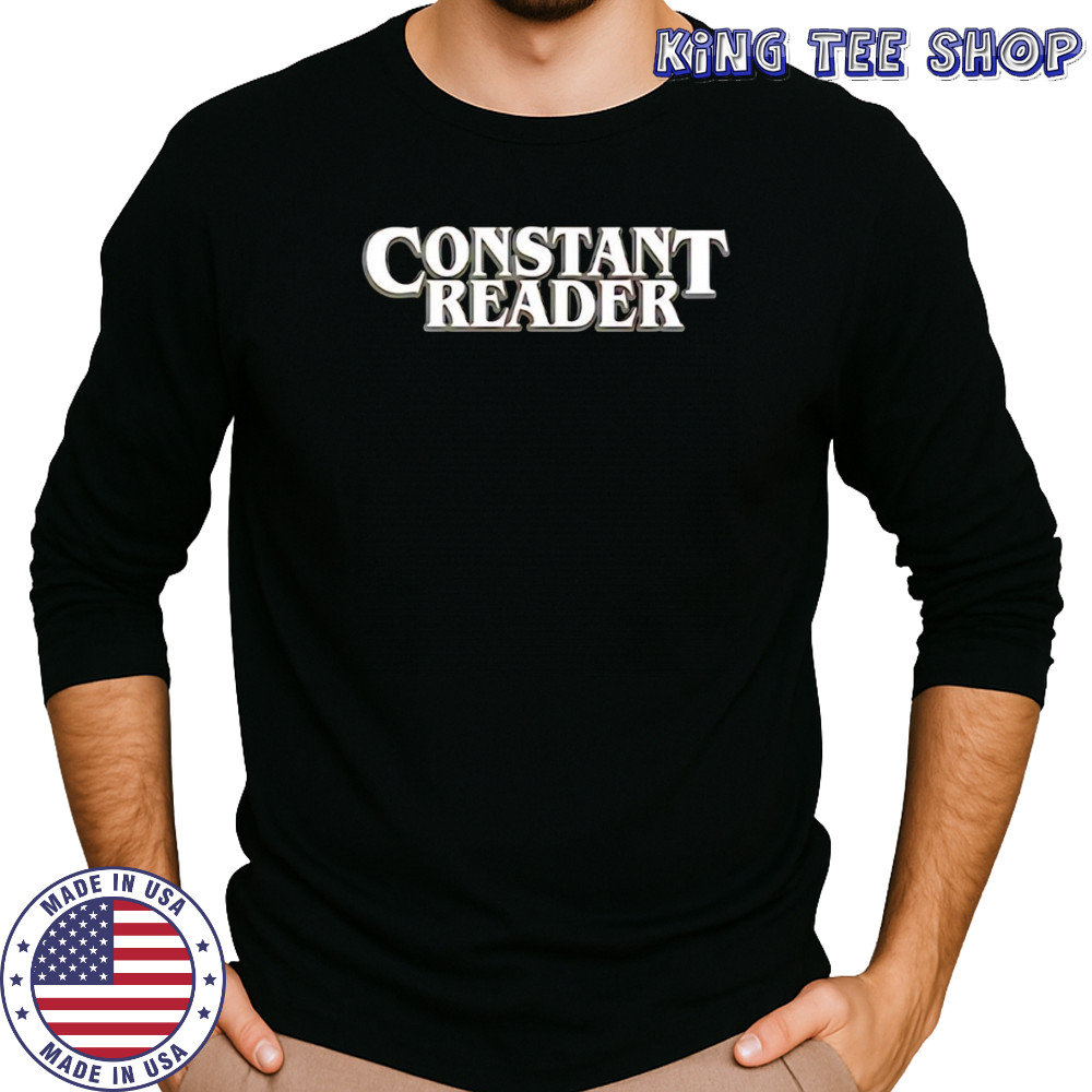 Constant Reader shirt Long Sleeved