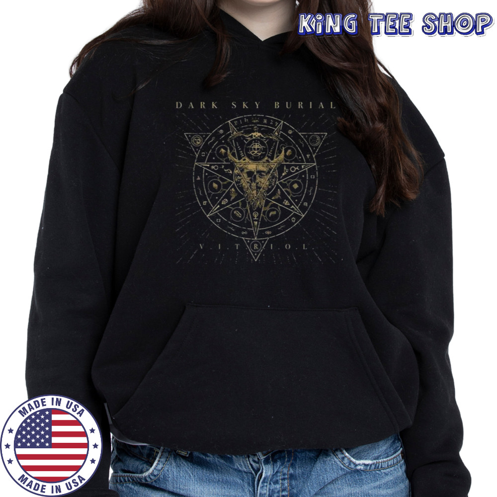 Dark Sky Burial Vitriol T-Shirt Hoodie