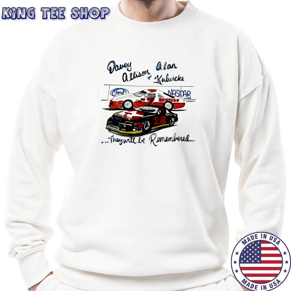 Davey Allison and Alan Kulwicki they will be remembered Nascar 90s Racing cars shirt Sweatshirt