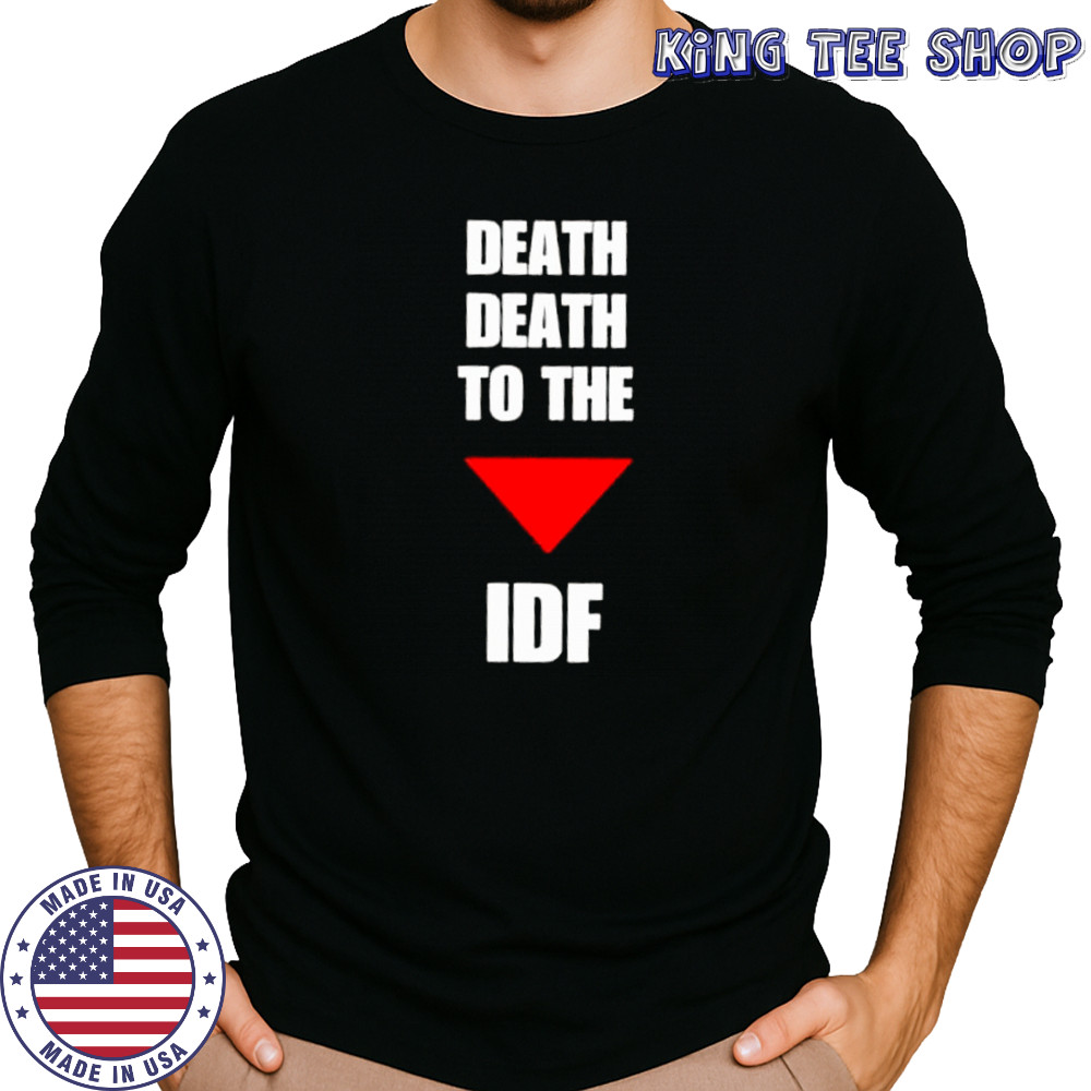 Death Death To The Idf shirt Long Sleeved