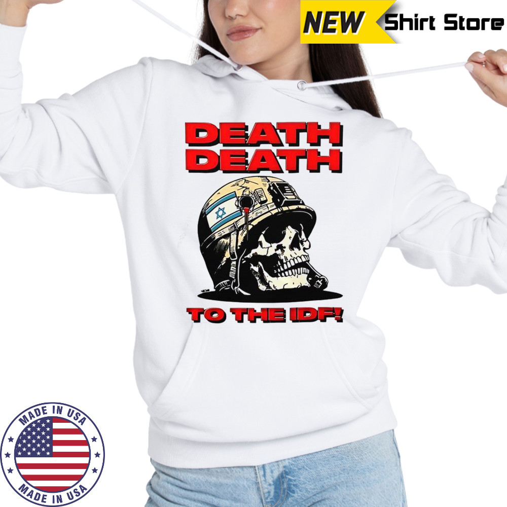 Death Death To The IDF T-Shirt Hoodie