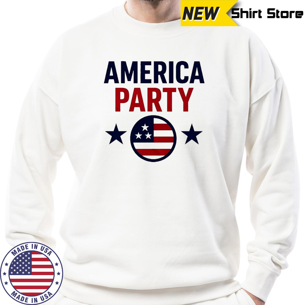 Elon Musk America Party Supporter T-Shirt Sweatshirt