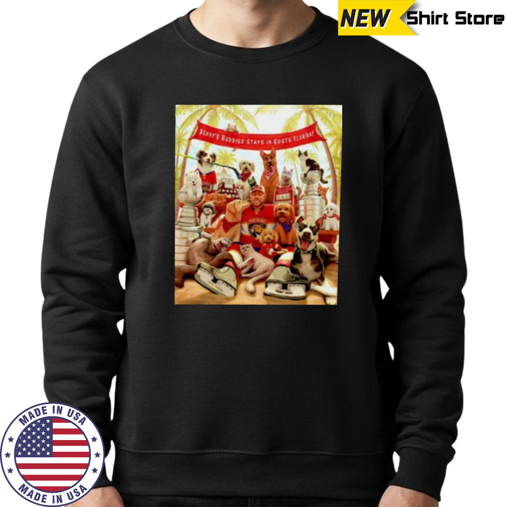 Florida Panthers Benny’s Buddies stays in South Florida shirt Sweatshirt