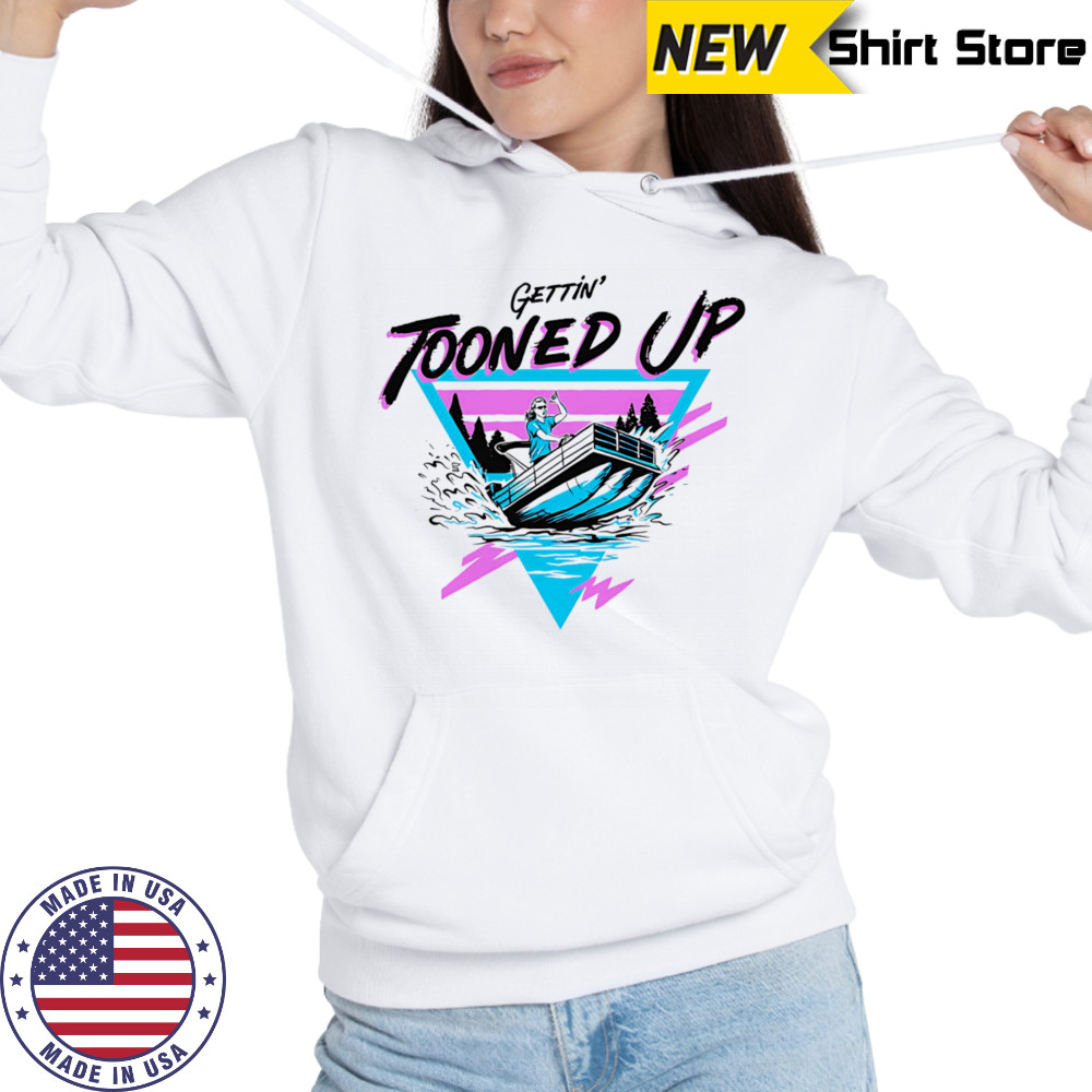 Gettin’ tooned up shirt Hoodie