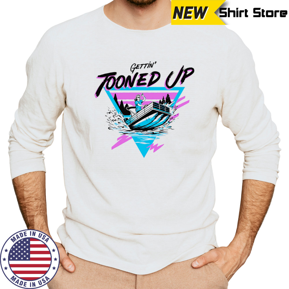 Gettin’ tooned up shirt Long Sleeved