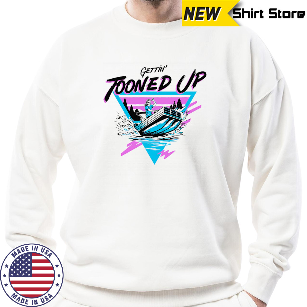 Gettin’ tooned up shirt Sweatshirt