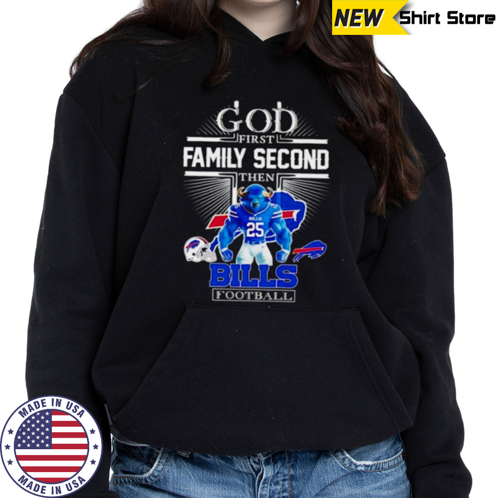 God first family second then Buffalo Bills Football mascot shirt Hoodie