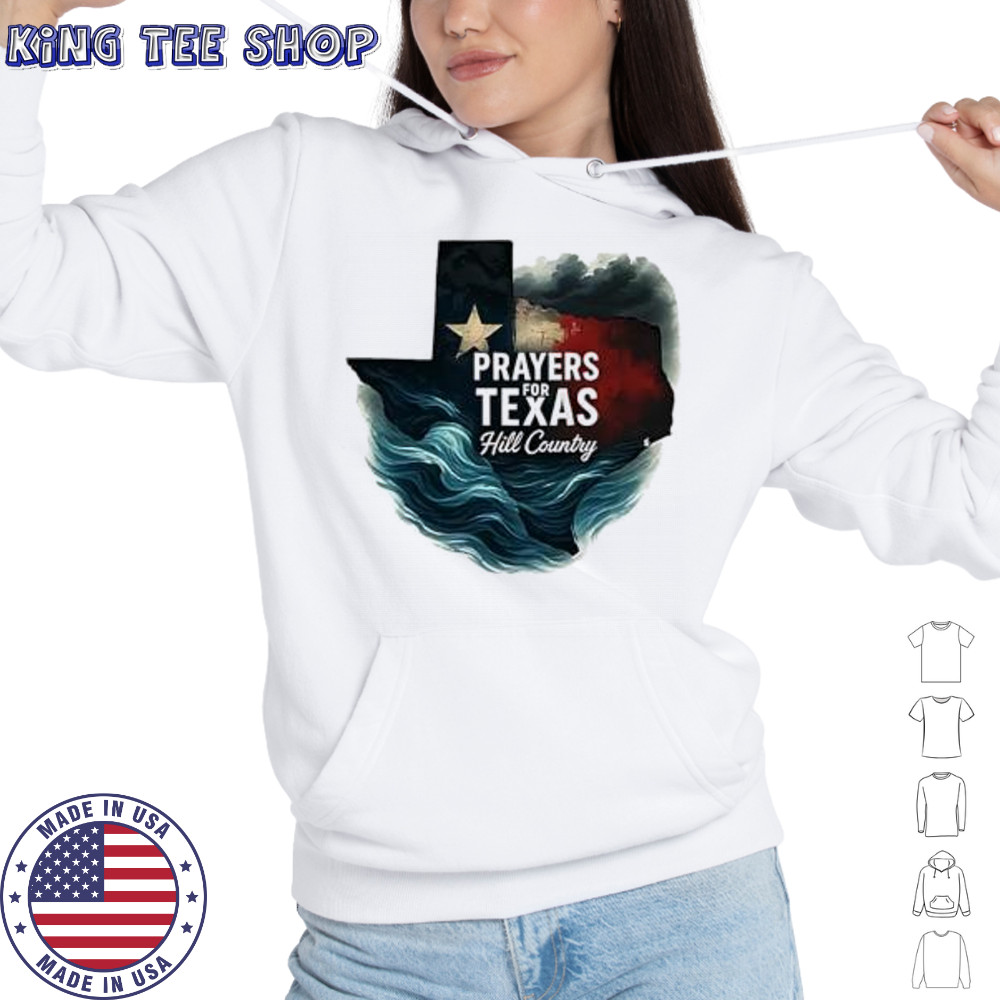 Hill country 2025 flood relief lone star state Texas pride prayers for Texas shirt Hoodie