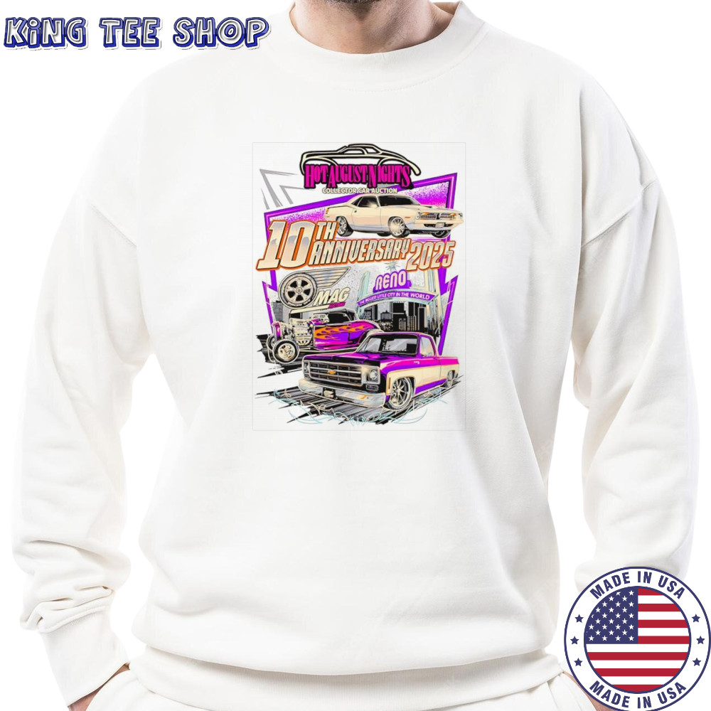 Hot August Nights 10th anniversary 2025 shirt Sweatshirt