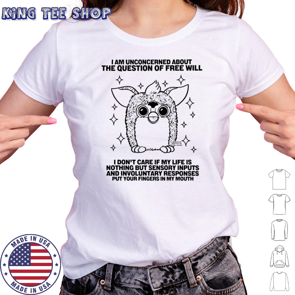 I am unconcerned about the question of free will shirt Women's T-shirt