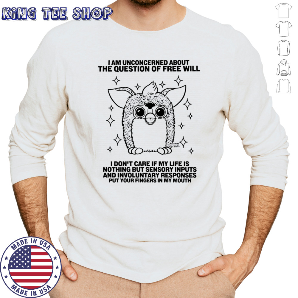 I am unconcerned about the question of free will shirt Long Sleeved