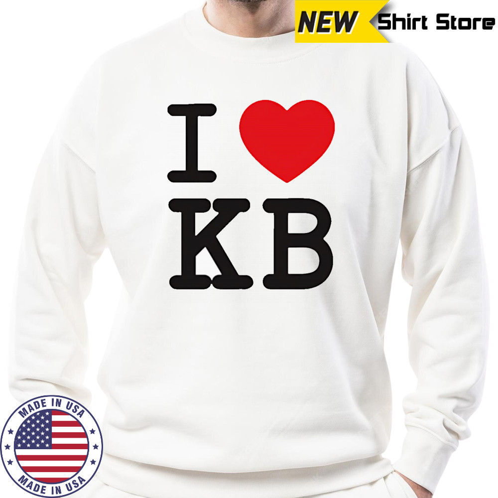 I love KB shirt Sweatshirt
