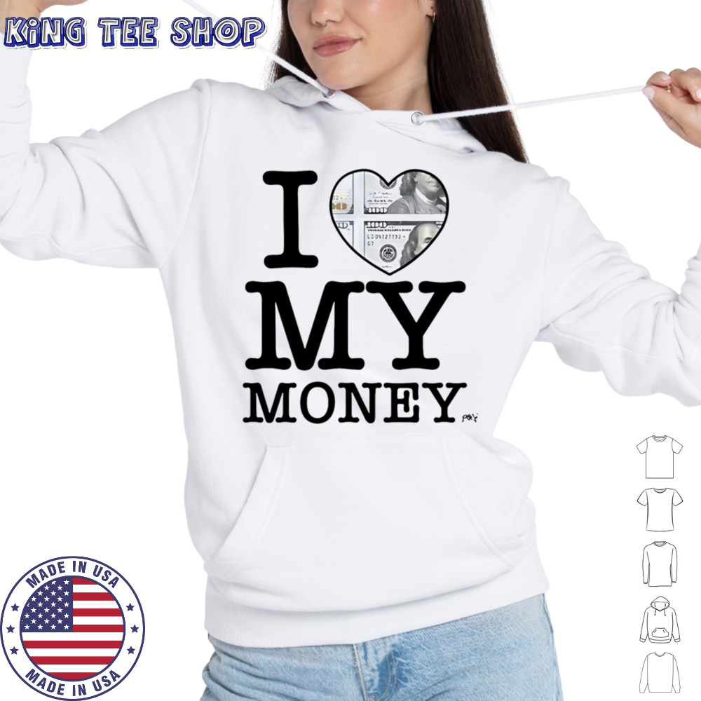 I Love My Money Punkandyo T-Shirt Hoodie