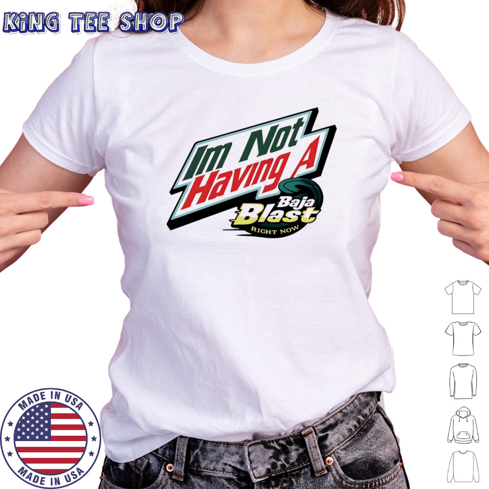 I’m not having a Baja Blast right now shirt Women's T-shirt