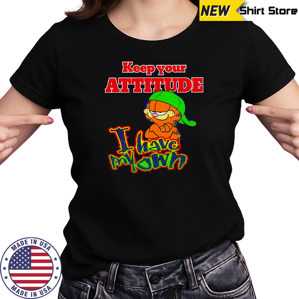 Keep your attitude I have my own shirt Women's T-shirt
