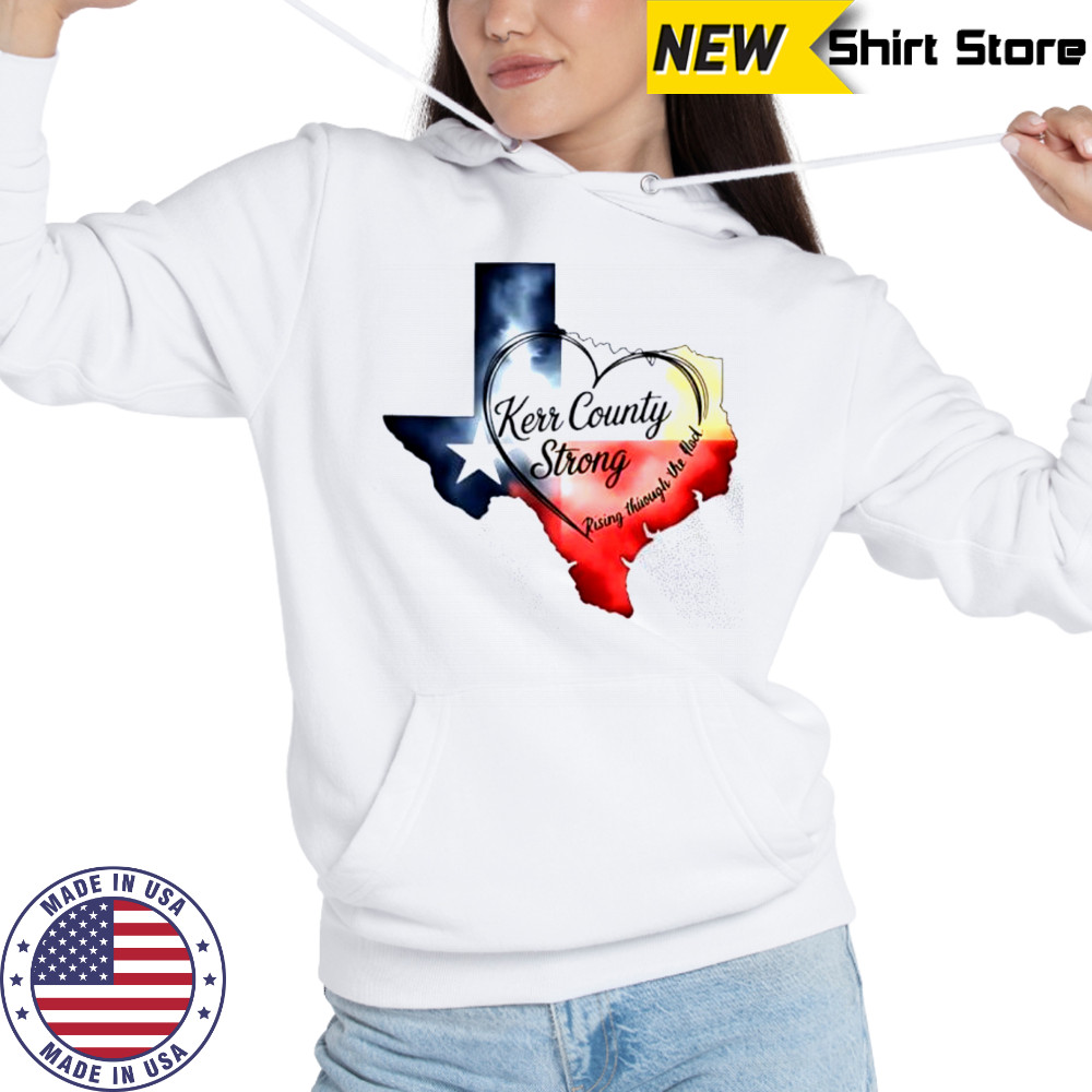 Kerr County Strong Texas shirt Hoodie