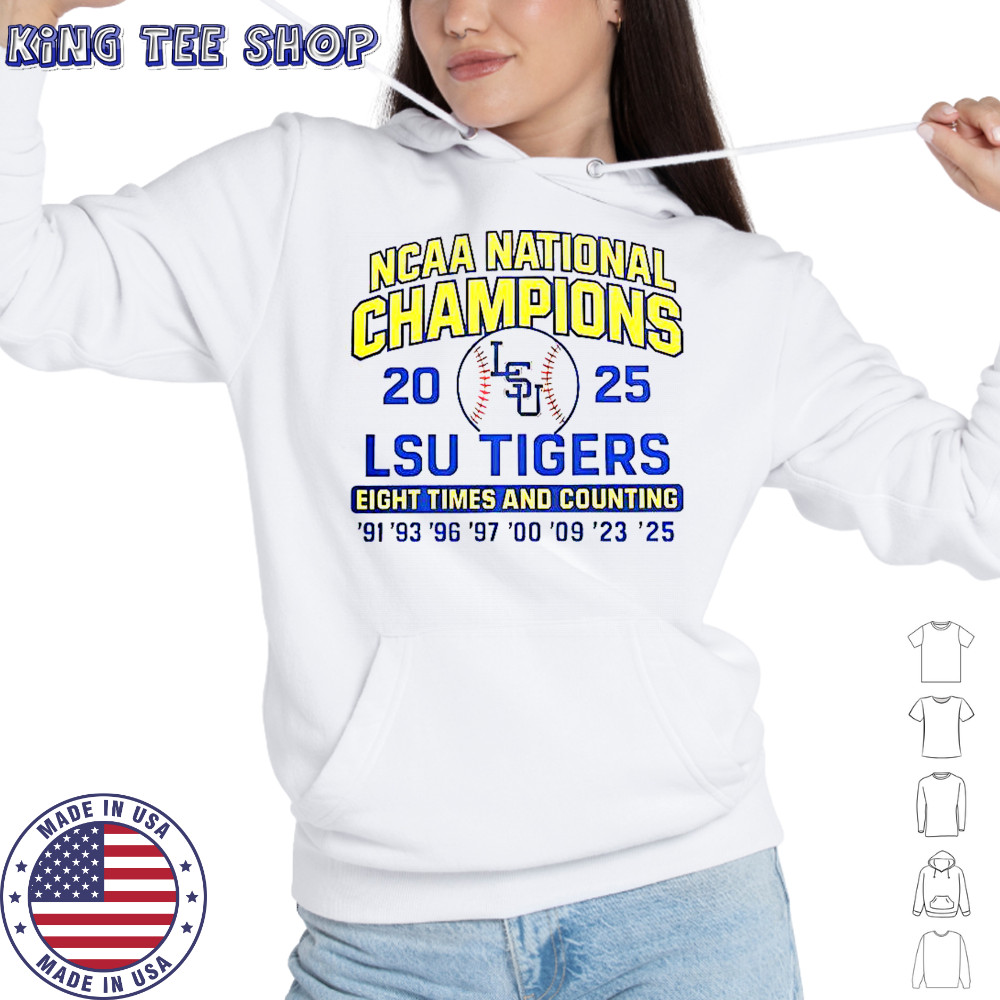 LSU Tigers 2025 NCAA Champions Eight Times And Counting T-Shirt Hoodie