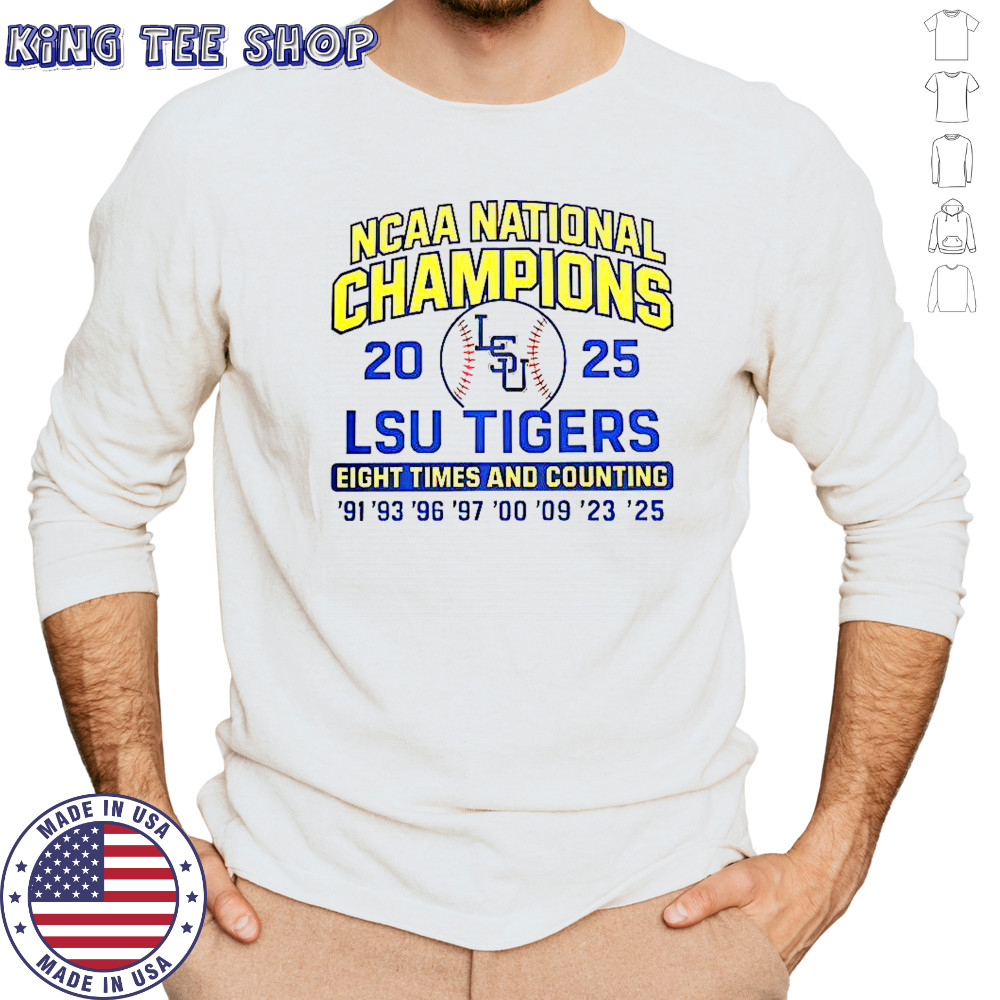 LSU Tigers 2025 NCAA Champions Eight Times And Counting T-Shirt Long Sleeved