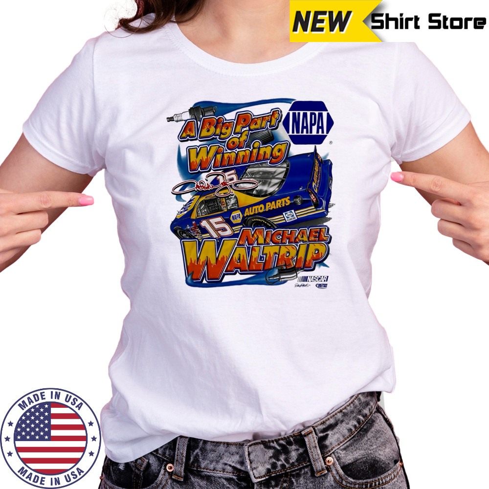 Michael Waltrip Nascar Racing Chase NAPA a big part of Winning signature shirt Women's T-shirt