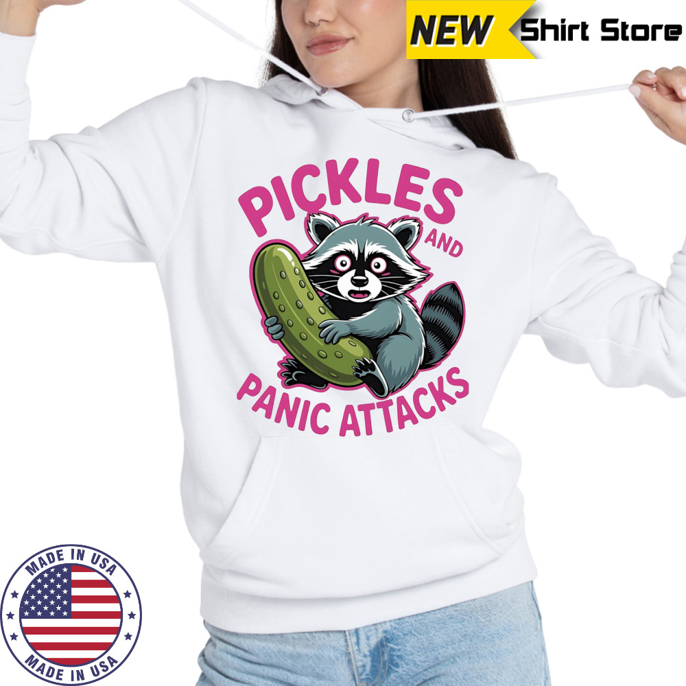 Raccoon with Pickles and panic attacks shirt Hoodie