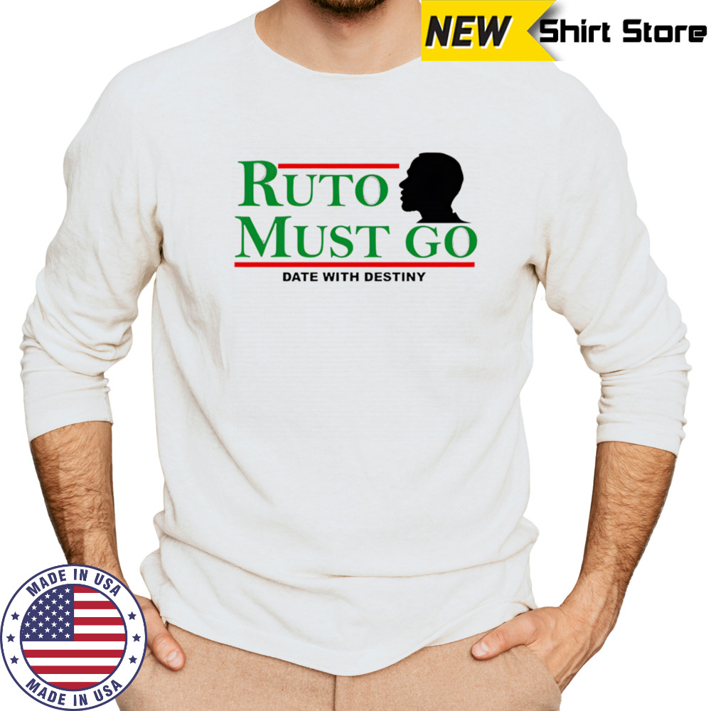 Ruto must go date with destiny shirt Long Sleeved
