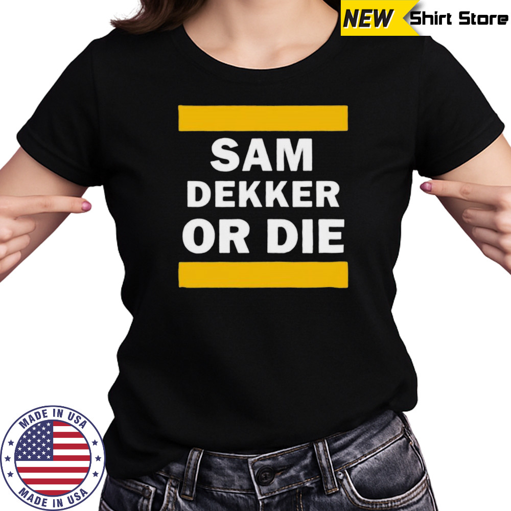 Sam Dekker or die shirt Women's T-shirt