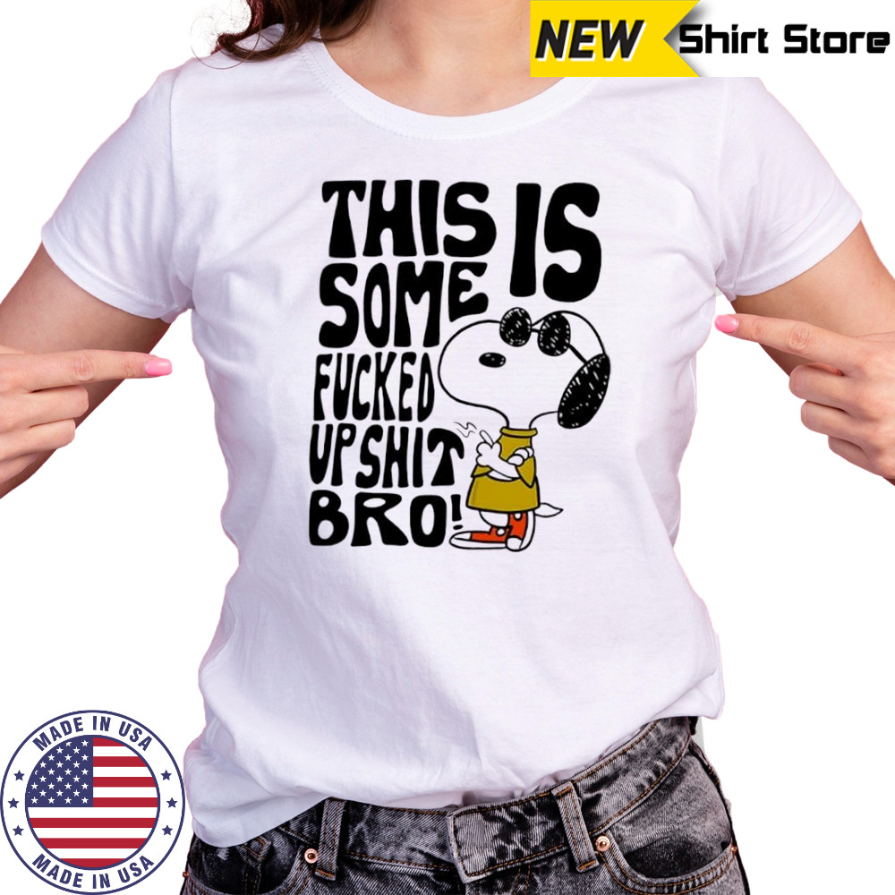 Snoopy this is some fucked up shit bro shirt Women's T-shirt