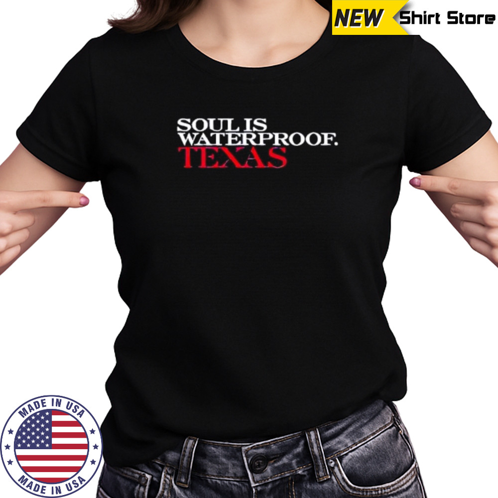 Soul is waterproof Texas shirt Women's T-shirt