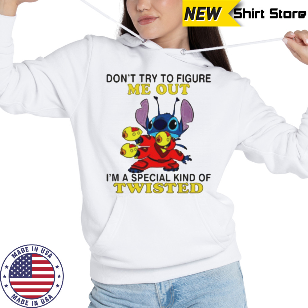 Stitch don’t try to figure me out i’m a special kind of twisted shirt Hoodie