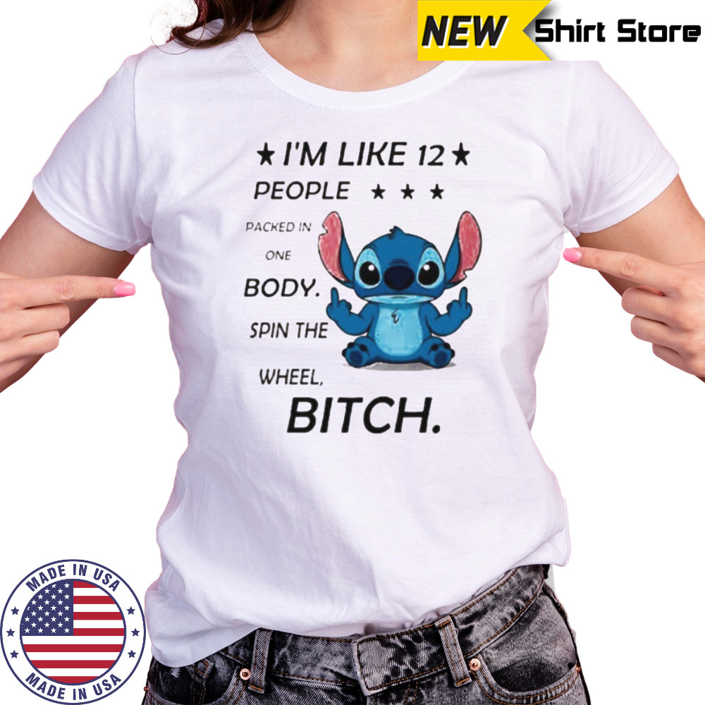 Stitch I’m like 12 people packed in one body spin the wheel bitch shirt Women's T-shirt