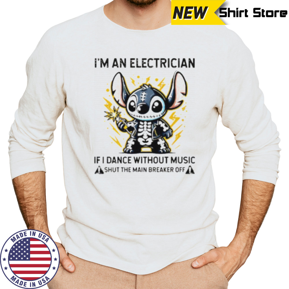 Stitch skeleton I’m an electrician if i dance without music shut the main breaker off shirt Long Sleeved