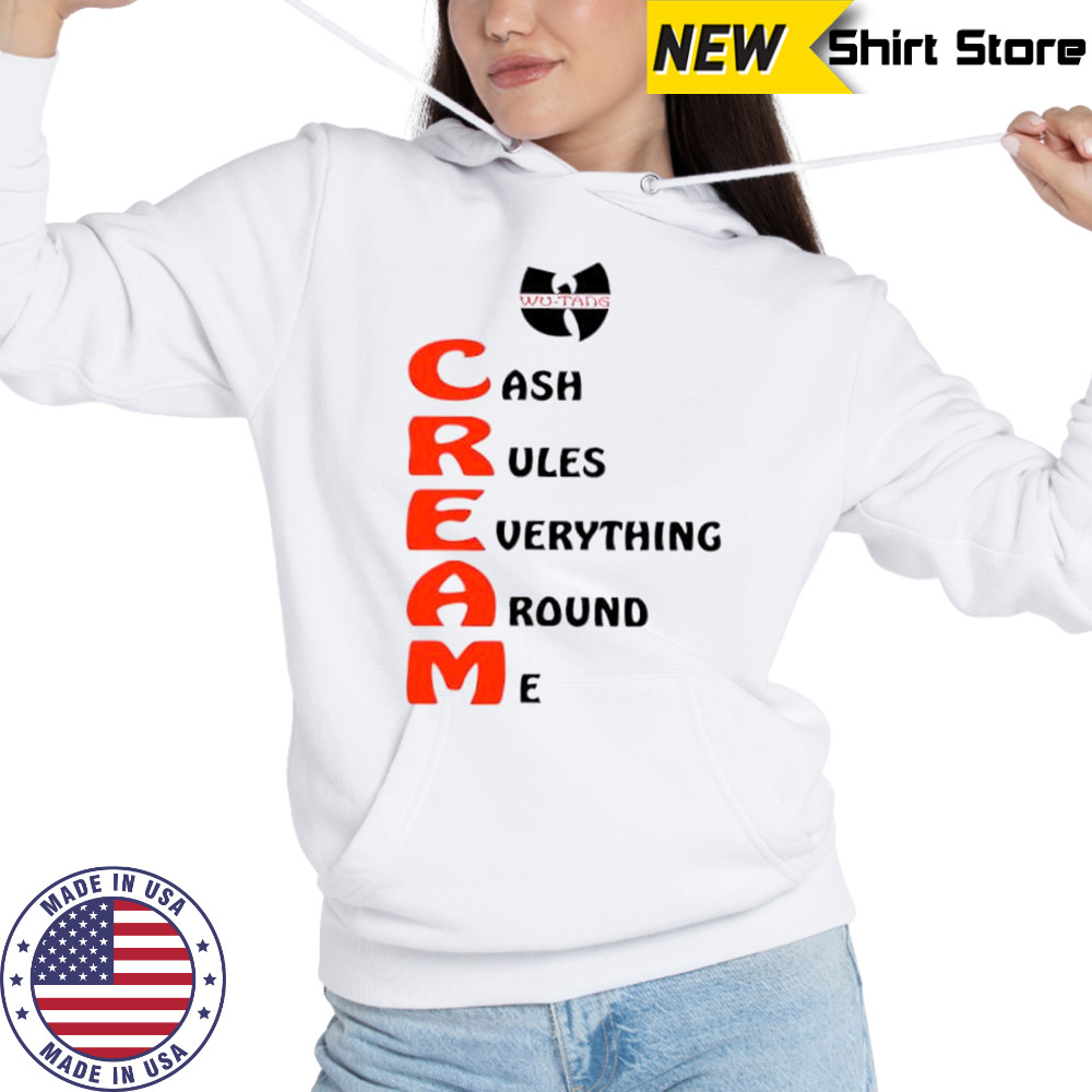 Wu-tang Cream cash rules everything around me shirt Hoodie