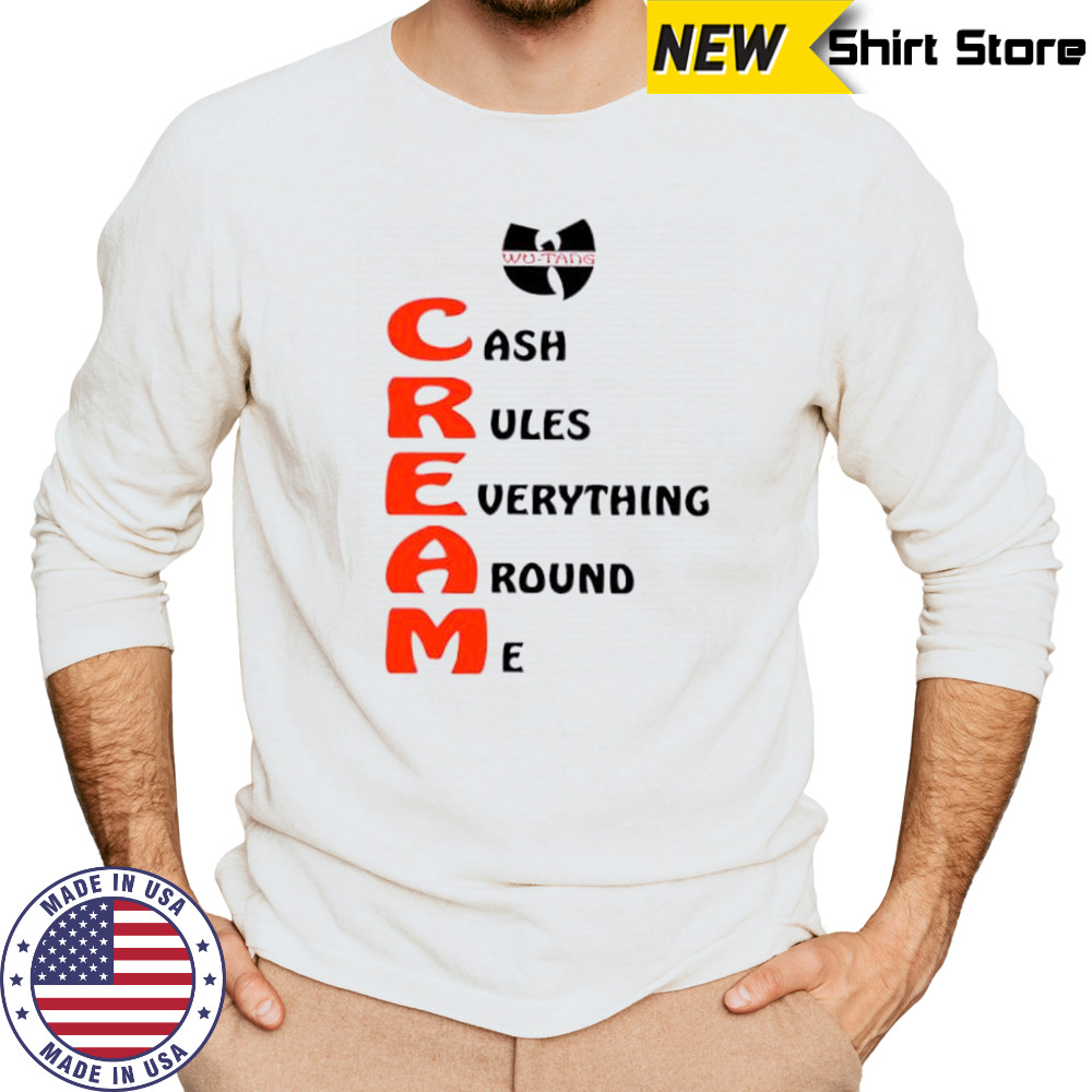 Wu-tang Cream cash rules everything around me shirt Long Sleeved