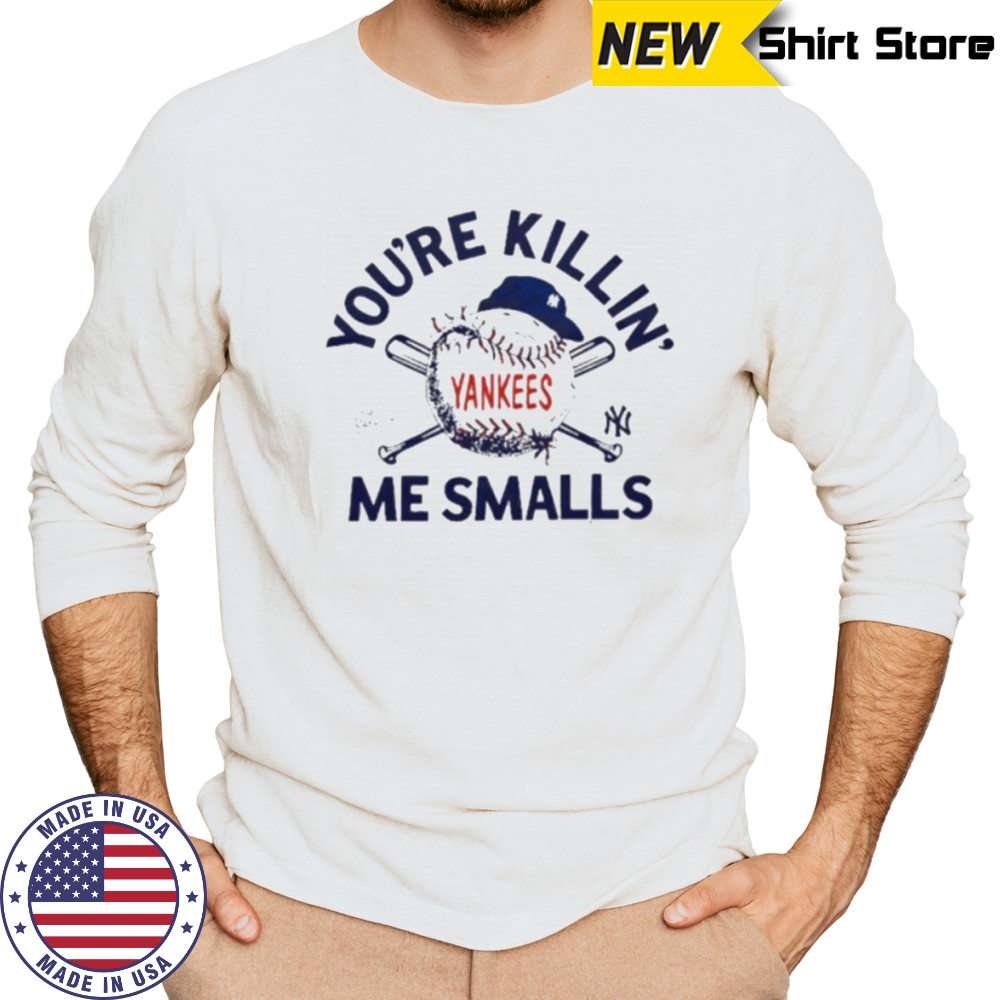 You’re killin me smalls the Sandlot New York Yankees baseball logo shirt Long Sleeved