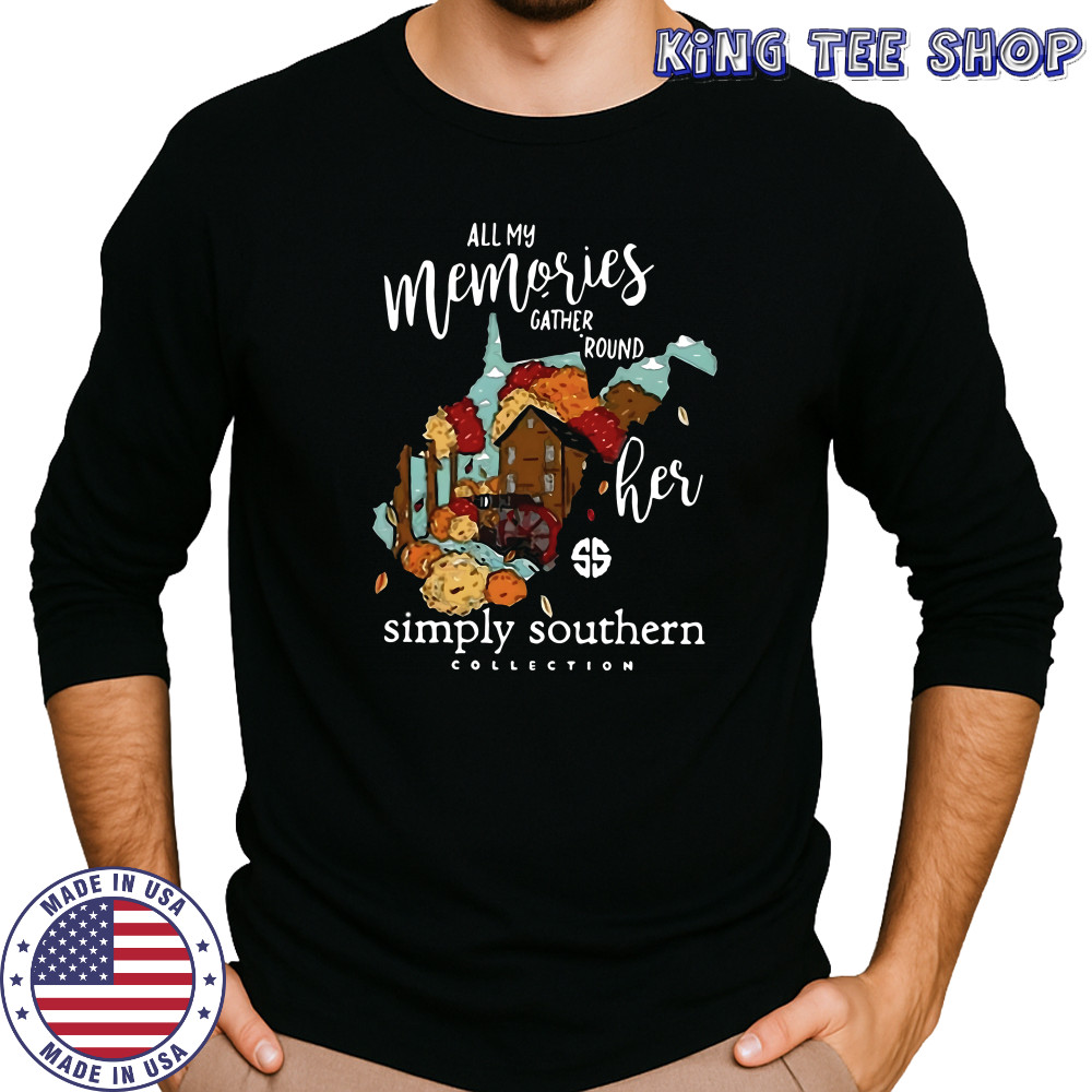 All my memories gather round her simply southern collection shirt Long Sleeved