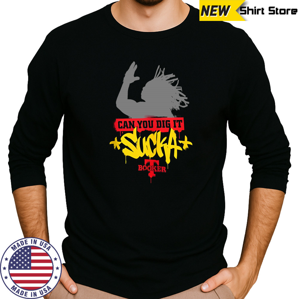 Booker T Can You Dig It Sucka T-Shirts Long Sleeved